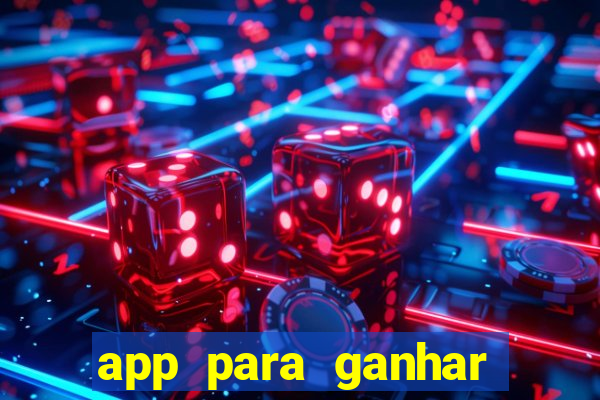 app para ganhar dinheiro jogando